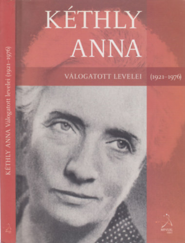 Kthly Anna vlogatott levelei 1921-1976. (CD mellklettel)