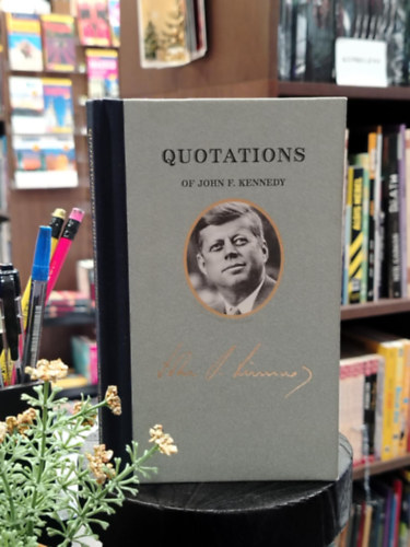 Quotations of John F. Kenedy John F. Kennedy id�zetei (Nagyszer� amerikaiak id�zetei) - Kem�nyt�bl�s