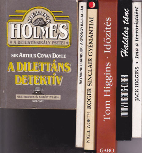 5 db krimi: Higgins:Ima a terroristrt + Higgins:Idzts + Hallos tnc + Roger Sinclair gymntjai + Chandler:A gyngy bajjal jr.