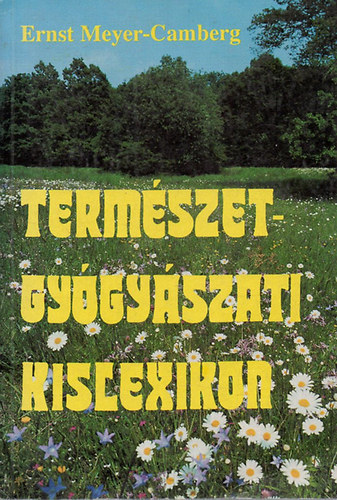 Ernst Meyer-Camberg - Termszetgygyszati kislexikon