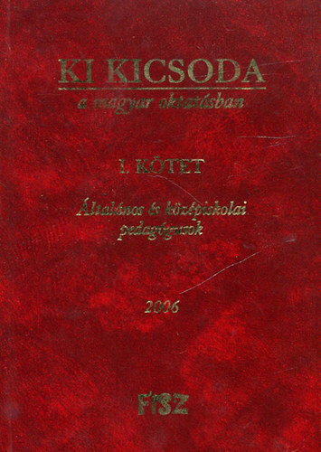 Radosiczky Imre - Ki kicsoda a magyar oktatsban I.-II. 2006