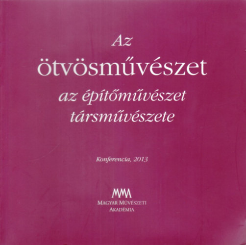 Az tvsmvszet az ptmvszet trsmvszete  (Konferencia 2013)