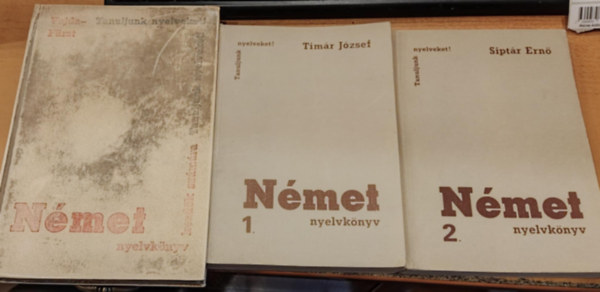 F�rst Gy�rgy, Tim�r J�zsef, Sipt�r Ern� Vajda Gy�rgy Mih�ly - 3 db Tanuljunk nyelveket!: N�met nyelvk�nyv kezd�k sz�m�ra + N�met nyelvk�nyv 1. + N�met nyelvk�nyv 2.
