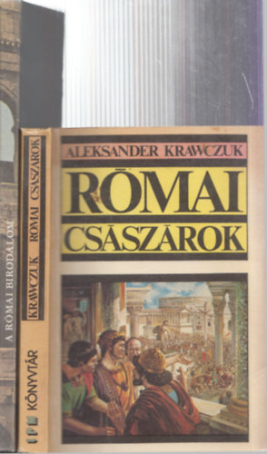 2 db k�nyv a R�mai Birodalomr�l: A R�mai Birodalom (K�pes T�rt�nelem) + R�mai cs�sz�rok