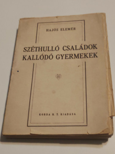 Hajós Elemér - Széthulló családok kallódó gyermekek