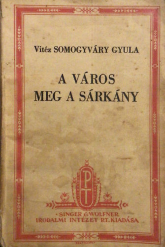 Vit�z Somogyv�ry Gyula - A v�ros meg a s�rk�ny