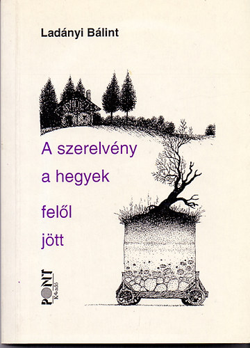 Ladnyi Blint - A szerelvny a hegyek fell jtt (dediklt)