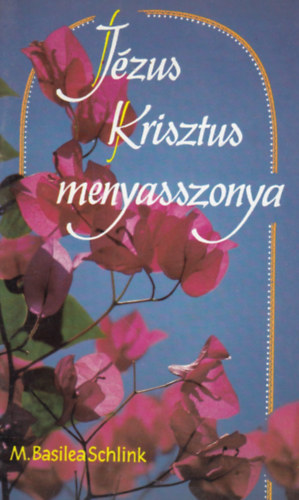 M. Basilea Schlink - Jzus Krisztus menyasszonya