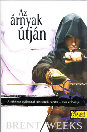 Brent Weeks - Az �rnyak �tj�n - �jangyal tril�gia 1.