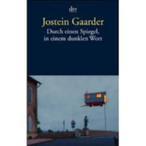 Jostein Gaarder - Durch einen Spiegel, in einem dunklen Wort