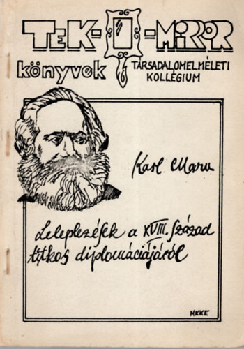 Karl Marx - Leleplezsek a XVIII.szzad titkos diplomcijrl (szamizdat kiads)