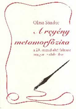 Olasz Sndor - A regny metamorfzisa a 20. szzad els felnek magyar irodalmban