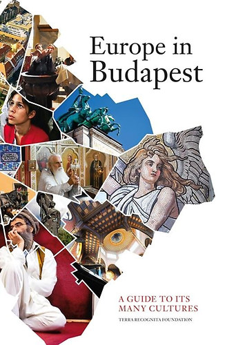 Europe in Budapest - A Guide To Its Many Cultures