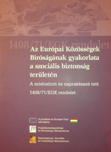 Dr. cs Vera - Dr. Lukcs va  (szerk.) - Az Eurpai Kzssgek Brsgnak gyakorlata a szocilis biztonsg terletn I-III.