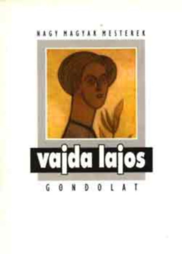Szab� Gy�rgy - Vajda Lajos (Nagy magyar mesterek)