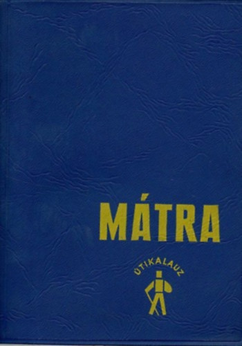 Dr L�n�rt J�nos  (szerk.) - M�tra �tikalauz (L�n�rt)