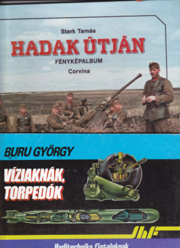 2 db knyv "hadszat" tmban:Stark Tams:Hadak tjn + Buru Gyrgy:Vziaknk, torpedk. Haditechnika fiataloknak.