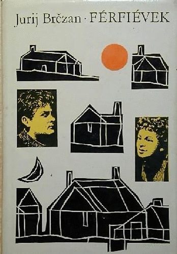 Jurij Brézan - Férfiévek