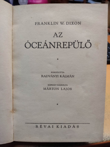 Franklin W. Dixon - Az �ce�nrep�l� (M�rton Lajos rajzaival)