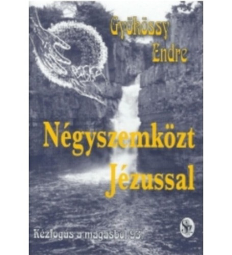 Dr. Gyökössy Endre - Négyszemközt Jézussal