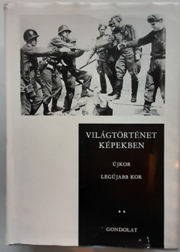 Han�k-M�rkus-Ormos-R�nki - Vil�gt�rt�net k�pekben 1640-t�l 1970-ig II. k�tet (�jkor - Leg�jabb kor)