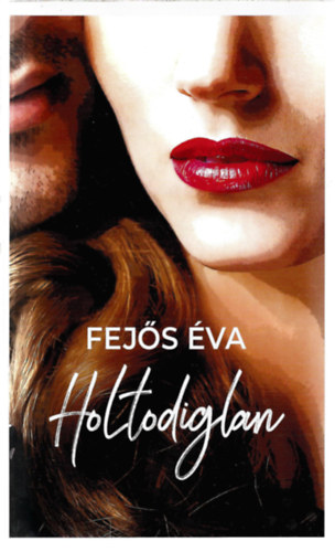 Fej�s �va - Holtodiglan