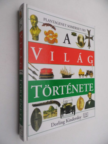 Dorling Kindersley - A vil�g t�rt�nete
