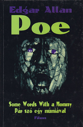 Edgar Allan Poe - Some words with a mommy - P�r sz� egy m�mi�val