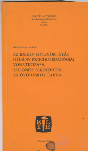 Ndudvari Imrn - Az idegen nyelvoktats nhny pszichopedaggiai vonatkozsa, klns tekintettel az vodskorakra