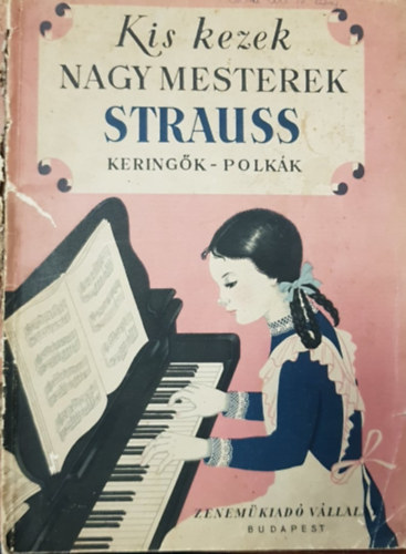 Strauss - Kis kezek, Nagy mesterek - Strauss (keringők, polkák)