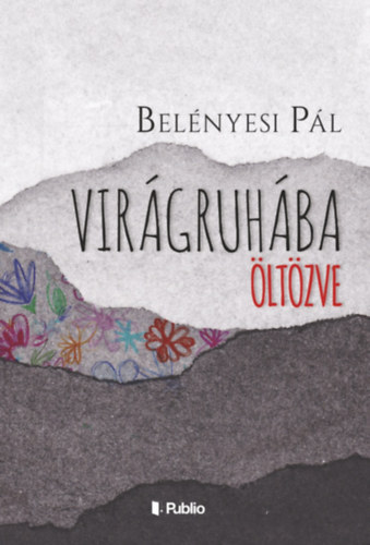 Belényesi Pál - Virágruhába öltözve