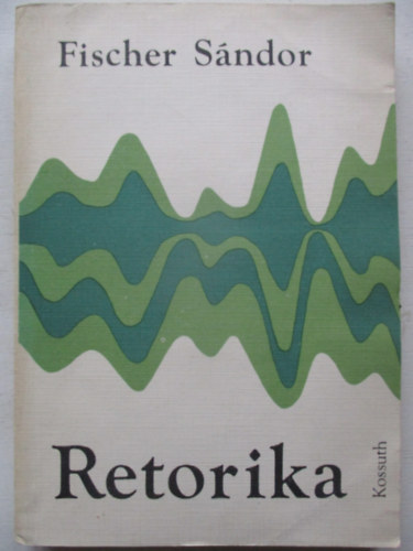 Fischer S�ndor - Retorika