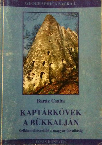Baráz Csaba - Kaptárkövek (Szakrális kőemlékek a Bükkalján)