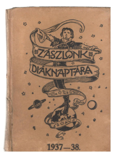Zászlónk diáknaptára 1937 - 38.