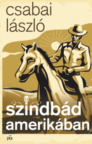 Csabai L�szl� - Szindb�d Amerik�ban
