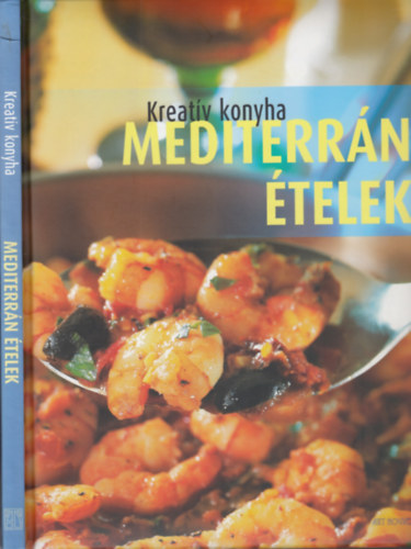 Beke Csilla  (szerk.) - Kreat�v konyha Mediterr�n �telek