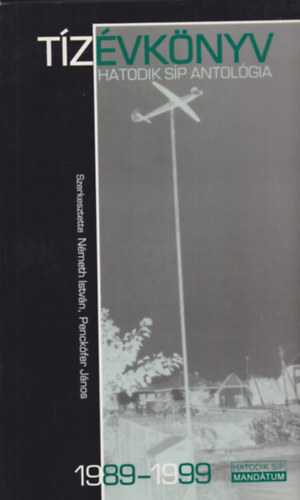 T�z�vk�nyv 1989-1999. (Hatodik S�p antol�gia)