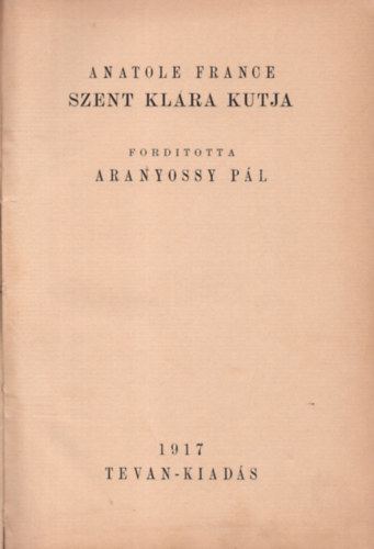 Anatol France - Szent Klára kútja (Tevan-kiadás)