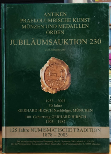 Antiken, praekolumbische Kunst, Mnzen und Medaillen, Orden: Jubilumsauktion 230 am 18. September 2003