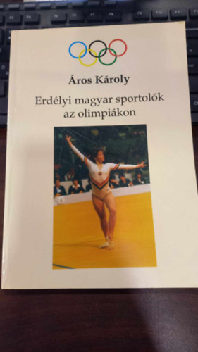 �ros K�roly - Erd�lyi magyar sportol�k az olimpi�kon