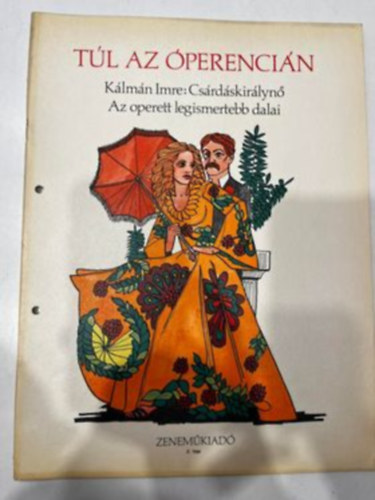 Kálmán Imre - Túl az Óperencián - Kálmán Imre: Csárdáskirálynő - Az operett legismertebb dalai