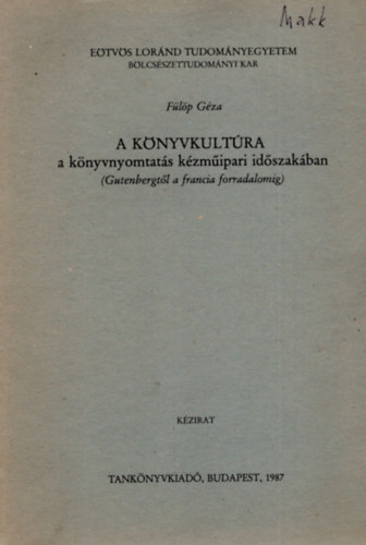 Flp Gza - A knyvkultra a knyvnyomtats kzmipari idszakban