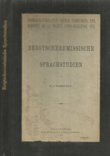 G. J. Ramstedt - Bergtscheremissische Sprachstudien (Suomalais-ugrilaisen Seuran toimituksia XVII. - Mémories de la Société Finno-ougrienne XVII.)