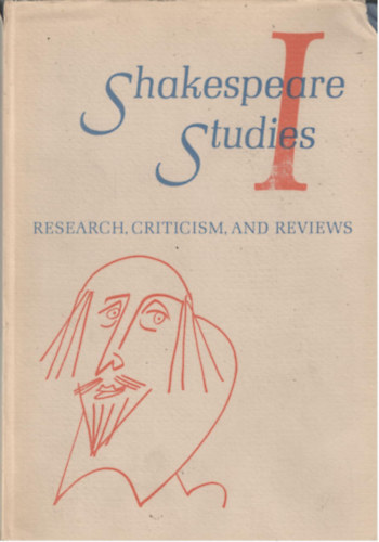 J. Leeds Barroll - Shakespeare Studies an annual Gathering of Research, Criticism, and Reviews I.