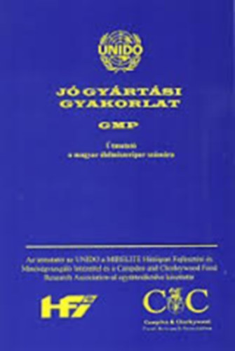 J� gy�rt�si gyakorlat - GMP-�tmutat� a magyar �lelmiszeripar sz�m�ra