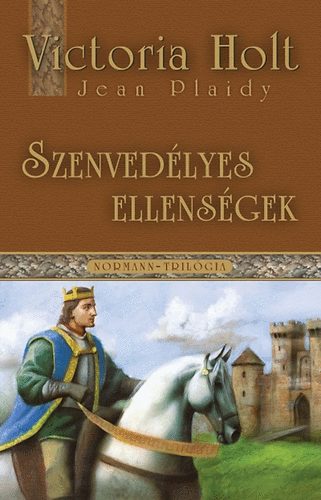 Victoria Holt; Jean Plaidy - Szenvedlyes ellensgek