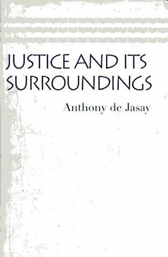 Anthony de Jasay - Justice and Its Surroundings