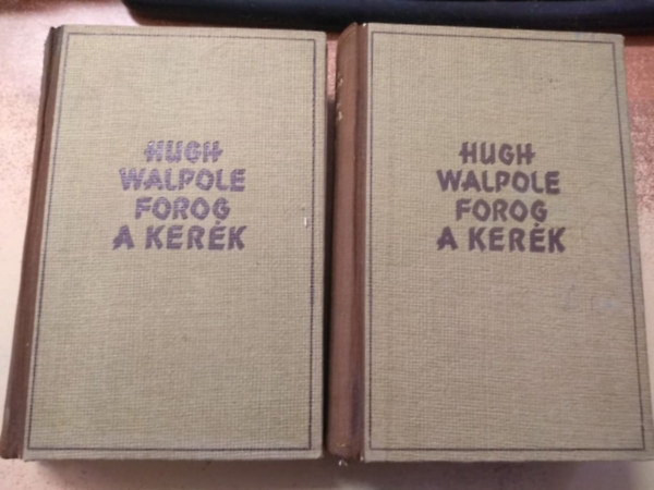 Hugh Walpole - Forog a ker�k I-II. (t�red�k)