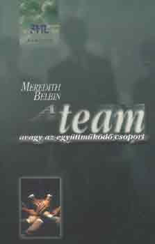 Meredith Belbin - A team avagy az együttműködő csoport