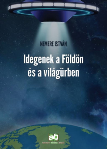 Nemere Istv�n - Idegenek a F�ld�n �s a vil�g�rben